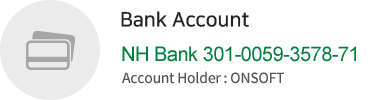 Bank Account
      NH Bank 301-0059-3578-71
      Account Holder : ONSOFT